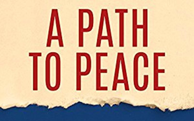 A Path to Peace: A Brief History of Israeli-Palistinian Negotiations and a Way Forward in the Middle East