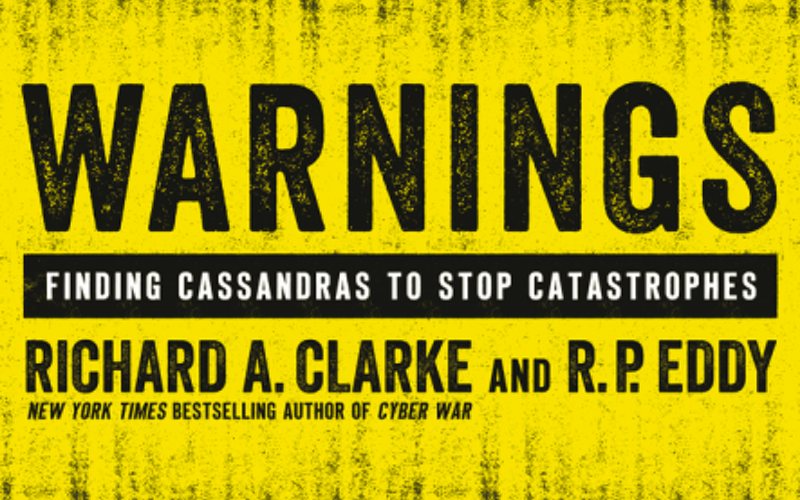 Warnings:  Finding Cassandras to Stop Catastrophes.