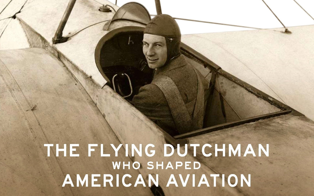 Anthony Fokker the Flying Dutchman who shaped American Aviation